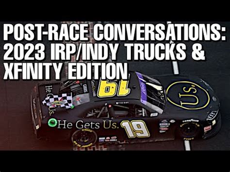 Post Race Conversations IRP Indy Trucks Xfinity Edition YouTube