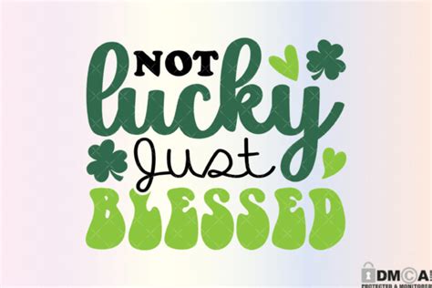 Not Lucky Just Blessed Svg Png Graphic By Rare Creative Fabrica