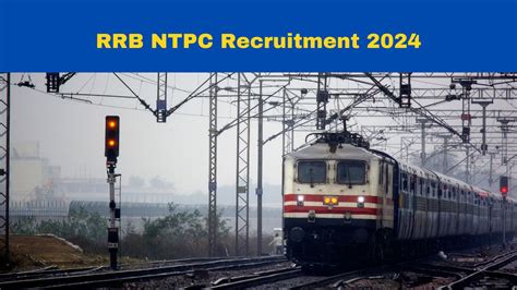 Rrb Ntpc Recruitment Registration Window For Graduate Posts