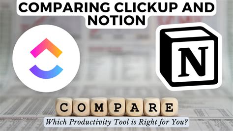 Comparing Clickup And Notion Which Productivity Tool Is Right For You