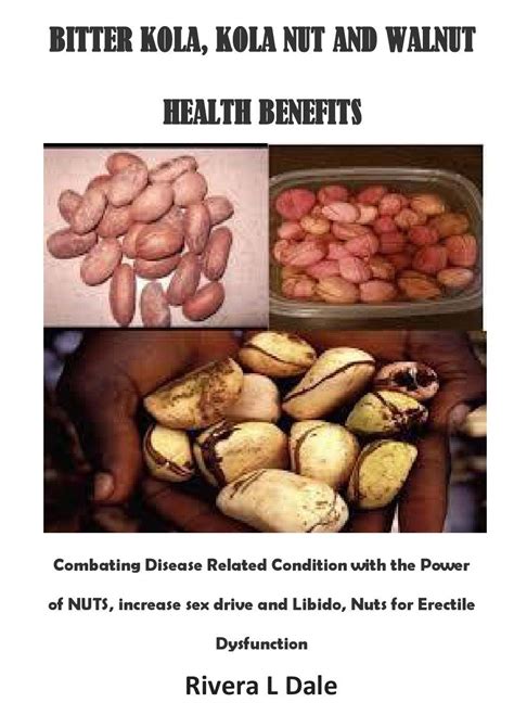 Bitter Kola Kola Nut And Walnut Health Benefits Combating Disease Related Condition With The