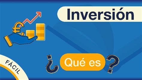 Inversión: Descubre qué es, cómo empezar y qué tipos hay 