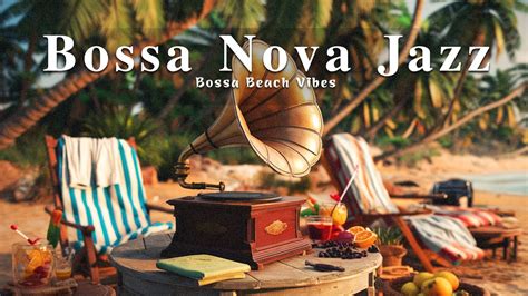 The Best Of Bossa Nova June Bossa Nova BGM Tropical Bossa Jazz To