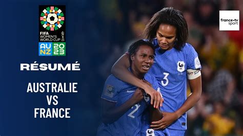 Coupe Du Monde F Le R Sum D Australie Vs France Youtube