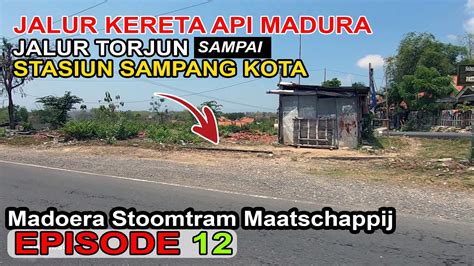 Bekas Jalur Kereta Api Madura Jalur Torjun Stasiun Sampang Kota