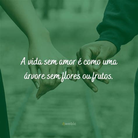 75 Frases Para Refletir Sobre O Amor Como Amar E Ser Amado