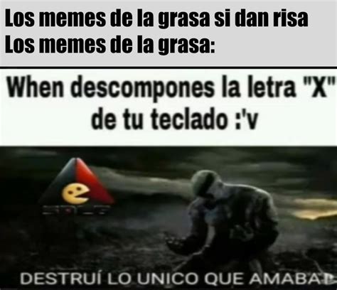 La Grasa Es Meme Subido Por Perro Del Mal Memedroid