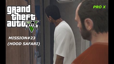 GTA V MISSION 23 HOOD SAFARI YouTube