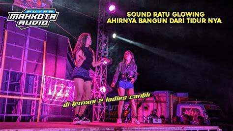 Perdana PUTRA MAHKOTA AUDIO Perfom Di Pasuruan Ahirnya Si Ratu Glowing