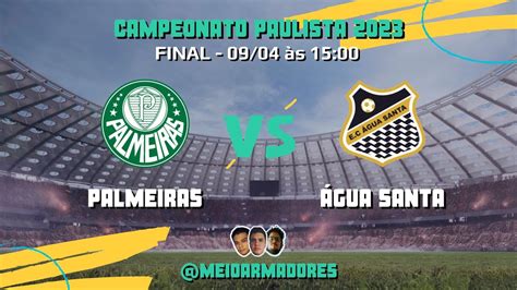 PALMEIRAS X ÁGUA SANTA AO VIVO CAMPEONATO PAULISTA 2023 YouTube