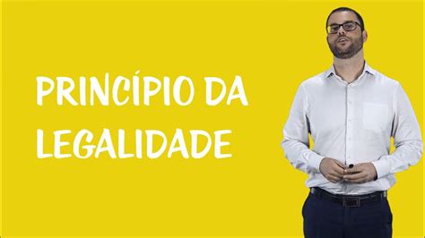 Princípios Do Direito Administrativo Princípio Da Legalidade Youtube