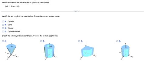 Solved Identify And Sketch The Following Set In Cylindrical Chegg