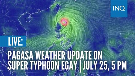 LIVE Pagasa Weather Update On Super Typhoon Egay July 25 5 PM YouTube