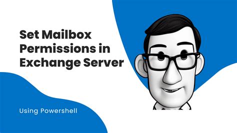 How To Set Mailbox Permission In Exchange Server Like A Pro