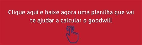 Goodwill Saiba o que é e como calcular Contabilidade 2025