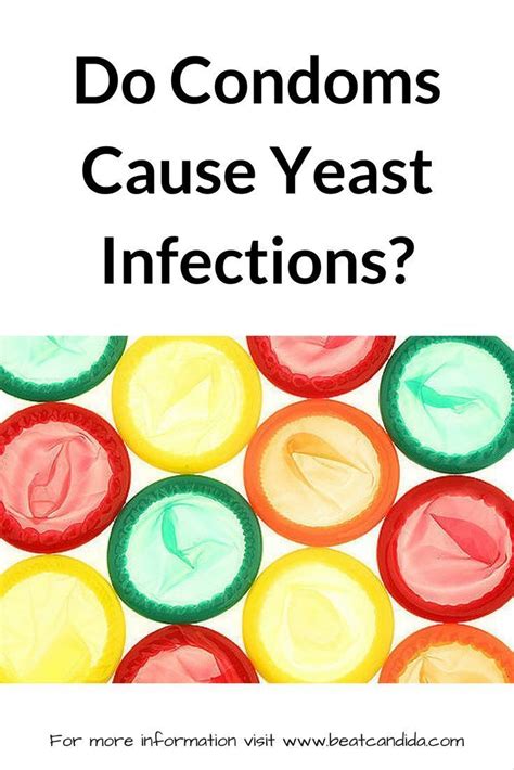 Do Condoms Cause Yeast Infections Yeast Infection What Causes Yeast Infections Yeast