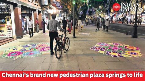 Chennais Brand New Pedestrian Plaza Springs To Life Youtube