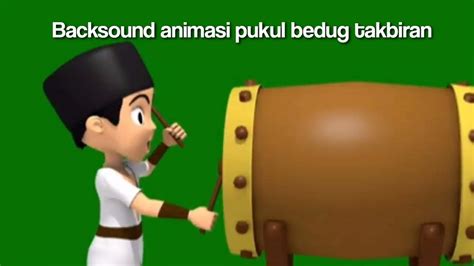 Backsound And Animasi Pukul Bedug Takbiran Youtube