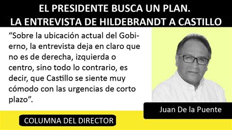 El Presidente Busca Un Plan La Entrevista De Hildebrandt A Castillo