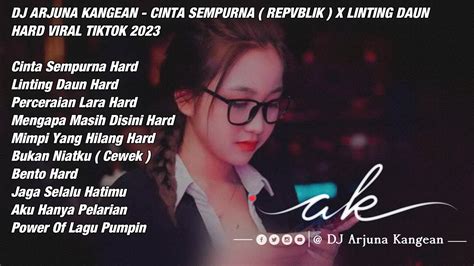 DJ ARJUNA KANGEAN AKU HANYA PELARIAN X CINTA SEMPURNA HARD X LINTING