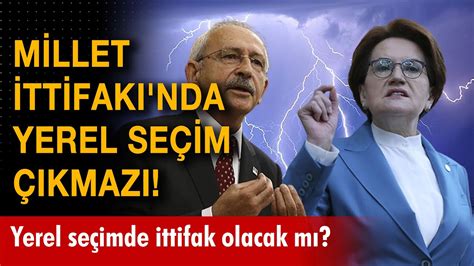 Millet İttifakı nda yerel seçim çıkmazı Yerel seçimde ittifak olacak