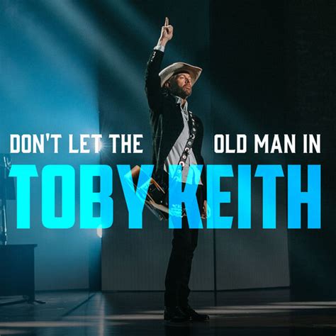 Don T Let The Old Man In Toby Keith Qobuz