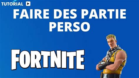 Comment Faire Des Partie Perso Sur Fortnite YouTube