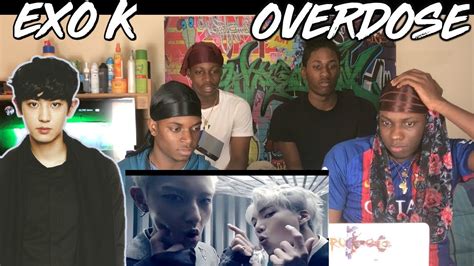 Exo K Overdose Mv Reaction Youtube