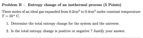 Solved Problem B Entropy change of an isothermal process (5 | Chegg.com 