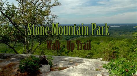 Stone Mountain Walk Up Trail Youtube