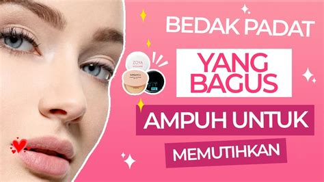 Rekomendasi Bedak Padat Memutihkan Rahasia Makeup Cerah Dan Glowing