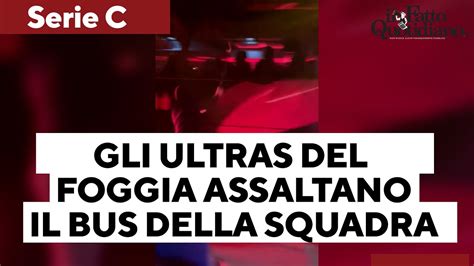 Gli Ultras Del Foggia Assaltano Il Pullman Della Squadra Dopo La