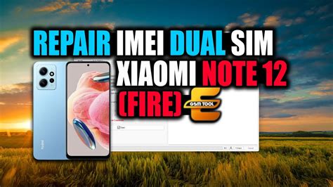 Repair IMEI Dual SIM Xiaomi Redmi Note 12 FIRE By E GSM TOOL YouTube