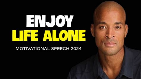 Enjoy Life Alone New David Goggins Motivation Inspiring Squad YouTube