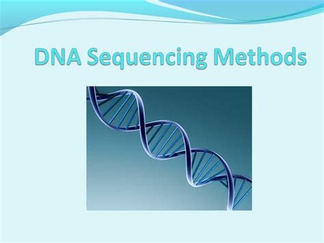 Dna Sequencing Methods Ppt