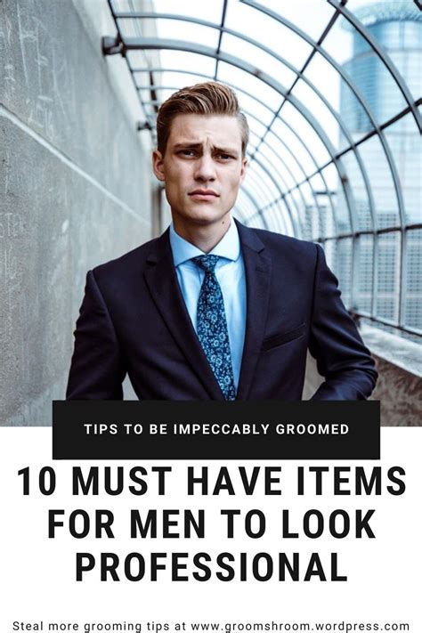 10 MUST HAVE ITEMS FOR MEN TO LOOK PROFESSIONAL | Modern man, That look ...