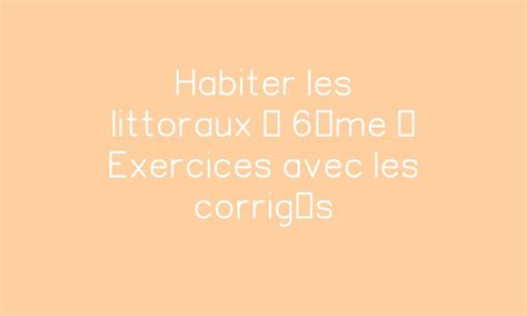 Habiter Les Littoraux Me Exercices Avec Les Corrig S Pdf