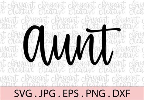 Aunt Svg Zip File Containing Svg  Png Dxf And Eps Etsy