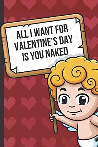 All I Want For Valentines Day Is You Naked Funny Valentines Day Card Notebook With Cupid On The