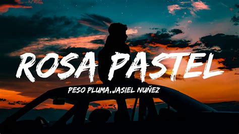 Peso Pluma Jasiel Nu Ez Rosa Pastel Letra Lyrics Youtube