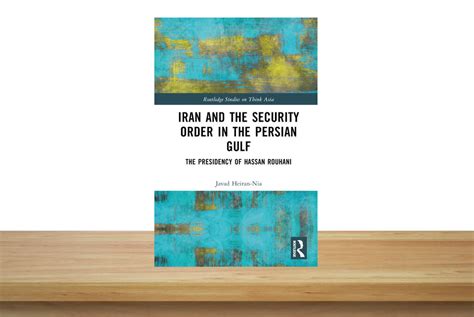 Forthcoming Book “iran And The Security Order In The Persian Gulf The