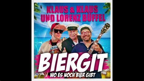 Klaus Klaus Lorenz Büffel Biergit Wo es noch Bier gibt YouTube