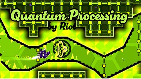 Quantum Processing By Riot More Extreme Demon Geometry Dash