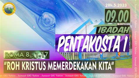 Live Ibadah Pentakosta I 28 Mei 2023 Jemaat Gki Yahim Youtube