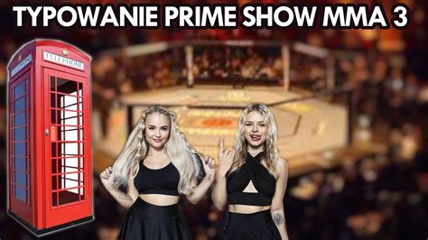 Typowanie Prime Show Mma Paulina Vs Pysia Mma Boks K I Walka W