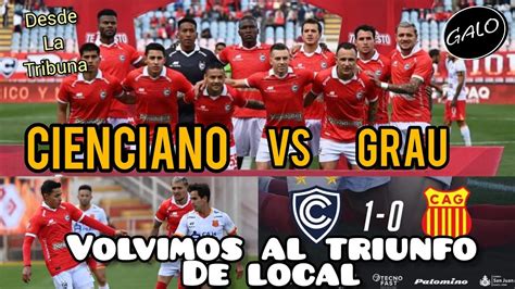 Cienciano 1 Vs Atletico Grau 0 Volvimos Al Triunfo VÍdeo