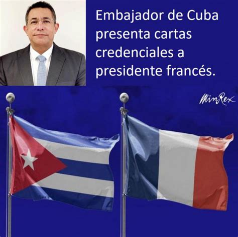 Embajador De Cuba Presenta Cartas Credenciales A Presidente Francés