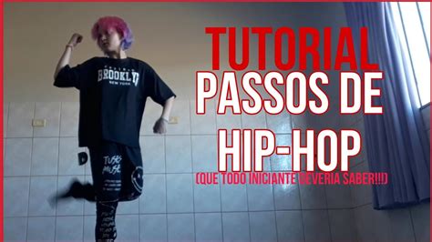 PASSOS BÁSICOS DE HIPHOP PARA QUEM QUER COMEÇAR A APRENDER A DANÇAR