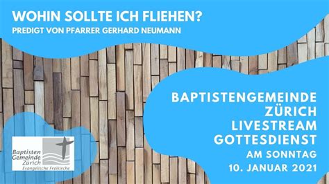 Gottesdienst Am 10 01 2021 Baptistengemeinde Zürich Youtube