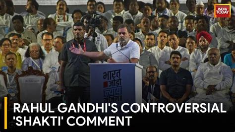 Rahul Gandhis Shakti Remark Sparks Political Showdown Ahead Of 2024